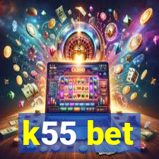 k55 bet